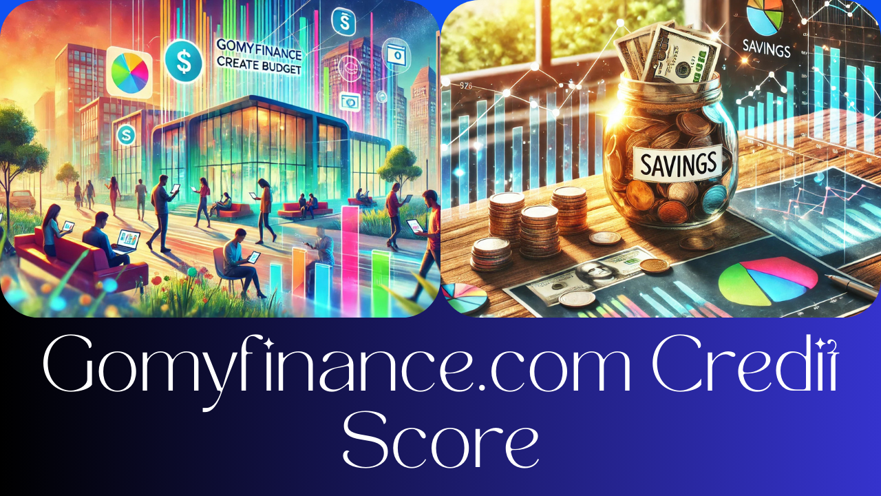 Gomyfinance.com Credit Score: A Comprehensive Guide