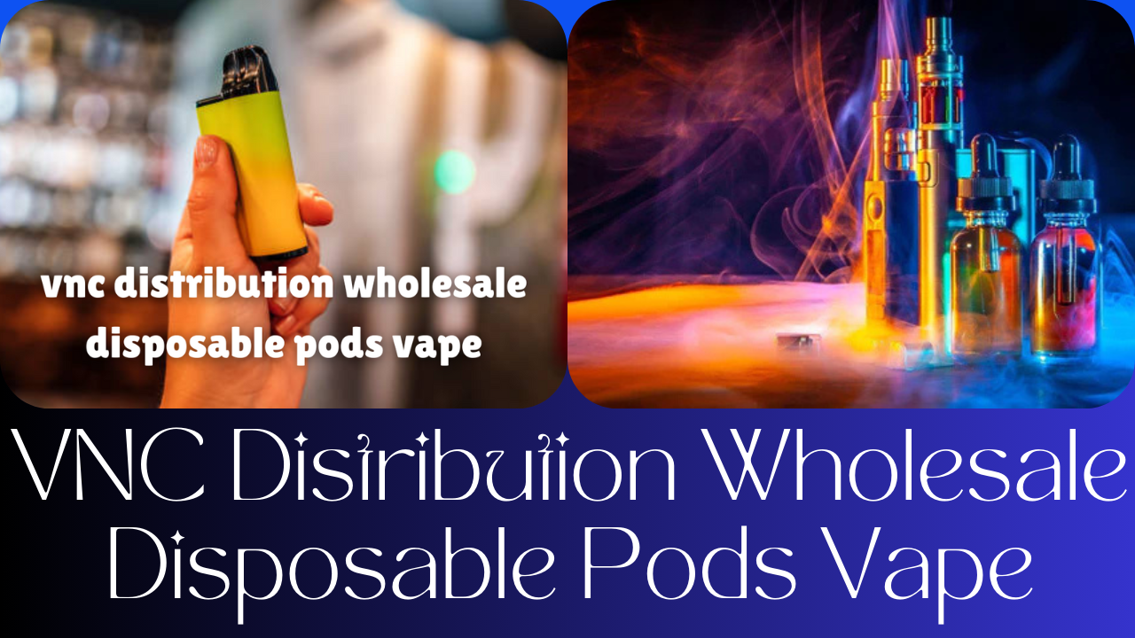 VNC Distribution Wholesale Disposable Pods Vape